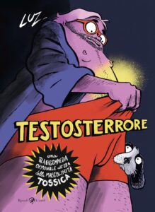 Testosterrore – Una Tragicommedia Ormonale nell’Era della Mascolinità Tossica – Rizzoli Lizard – Italiano news