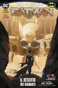 Batman 103 – Il Deserto dei Dannati – Panini Comics – Italiano news