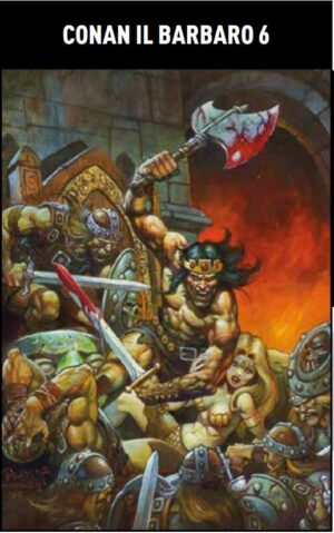 Conan il Barbaro 6 (24) - Panini Comics - Italiano