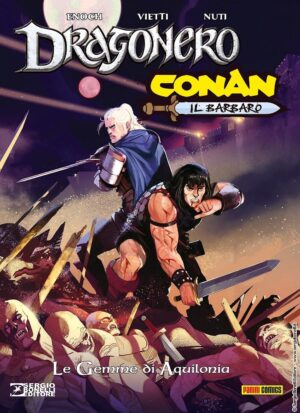 Conan il Barbaro / Dragonero - Le Gemme di Aquilonia - Sergio Bonelli Editore - Italiano