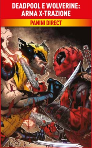 Deadpool e Wolverine - Arma X-Trazione - Panini Comics - Italiano