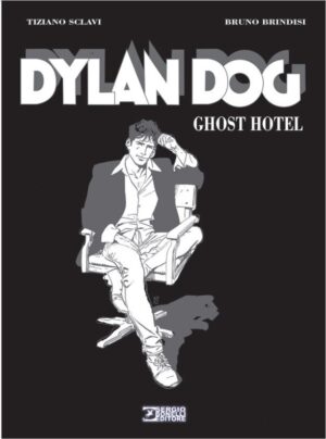 Dylan Dog - Ghost Hotel - Sergio Bonelli Editore - Italiano