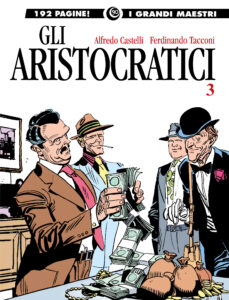 I Grandi Maestri 90 – Castelli / Tacconi – Gli Aristocratici e Altre Storie 3 – Gli Albi della Cosmo 106 – Editoriale Cosmo – Italiano news