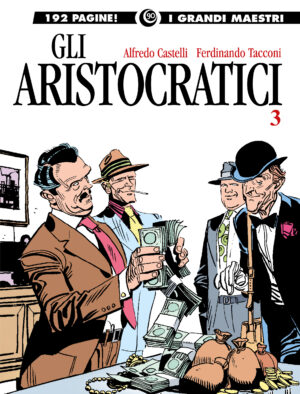 I Grandi Maestri 90 - Castelli / Tacconi - Gli Aristocratici e Altre Storie 3 - Gli Albi della Cosmo 106 - Editoriale Cosmo - Italiano