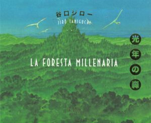 La Foresta Millenaria - Edizione Deluxe - Hiroshige - Oblomov Edizioni - Italiano