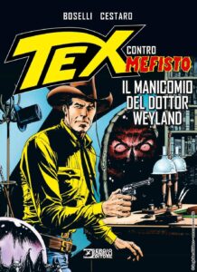 Tex Contro Mefisto – Il Manicomio del Dottor Weyland – Sergio Bonelli Editore – Italiano news