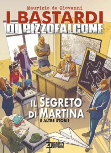 I Bastardi di Pizzofalcone – Il Segreto di Martina e Altre Storie – Sergio Bonelli Editore – Italiano bonelli