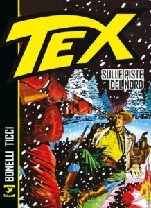 Tex – Sulle Piste del Nord – Nuova Edizione – Sergio Bonelli Editore – Italiano news